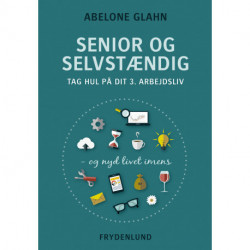 Senior og selvstændig: – tag hul på dit 3. arbejdsliv