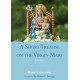 A Short Treatise on the Virgin Mary: 6th Edition