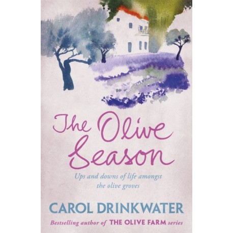 The Olive Season: By The Author of the Bestselling The Olive Farm