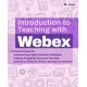 Introduction to Teaching with WebEx: A Practical Guide for Implementing Digital Education Strategies, Creating Engaging Classroom Activities, and Building an Effective Online Learning Environment