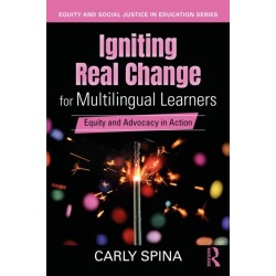 Igniting Real Change for Multilingual Learners: Equity and Advocacy in Action