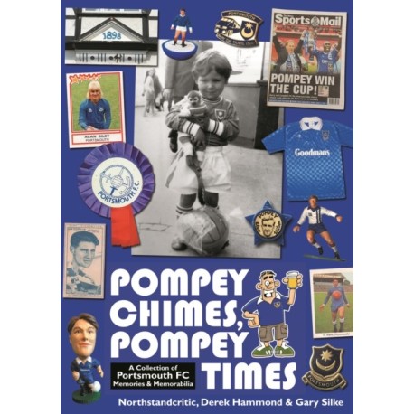 Pompey Chimes, Pompey Times: A Collection of Portsmouth FC Memories and Memorabilia