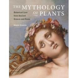 The Mythology of Plants – Botanical Lore From Ancient Greece and Rome