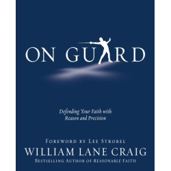 On Guard: Defending Your Faith with Reason and Precision