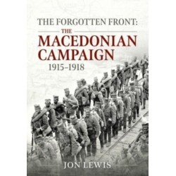 The The Forgotten Front: The Macedonian Campaign, 1915-1918
