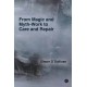 From Magic and Myth-Work to Care and Repair