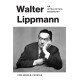 Walter Lippmann: An Intellectual Biography