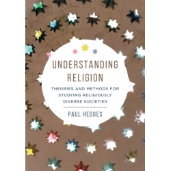 Understanding Religion: Theories and Methods for Studying Religiously Diverse Societies