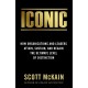 ICONIC: How Organizations and Leaders Attain, Sustain, and Regain the Highest Level of Distinction
