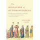 The Discovery of Ottoman Greece: Knowledge, Encounter, and Belief in the Mediterranean World of Martin Crusius