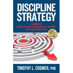 Discipline Strategy: A Guide to Making a Great Decision, Becoming Your Own Guru, and Accomplishing Your Goal