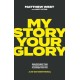 My Story, Your Glory: Discover the Journey God Has Planned for You -- A 30-Day Devotional