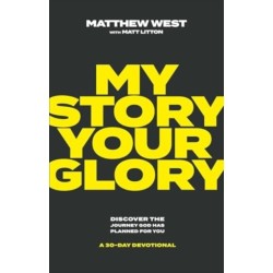 My Story, Your Glory: Discover the Journey God Has Planned for You -- A 30-Day Devotional