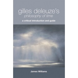 Gilles Deleuze's Philosophy of Time: A Critical Introduction and Guide