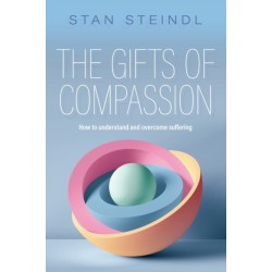 The Gifts of Compassion: How to understand and overcome suffering