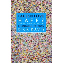 Faces of Love: Hafez and the Poets of Shiraz