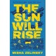 The Sun Will Rise: A Novel