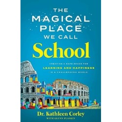 The Magical Place We Call School: Creating a Safe Space for Learning and Happiness in a Challenging World