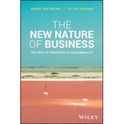 The New Nature of Business: The Path to Prosperity & Sustainability