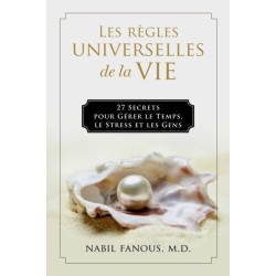 Les Regles Universelles de la Vie: 27 Secrets pour Gerer le Temps, le Stress, et les Gens