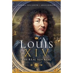 Louis XIV, the Real Sun King
