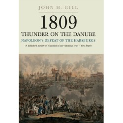 1809 Thunder on the Danube: Napoleon's Defeat of the Hapsburgs, Volume I