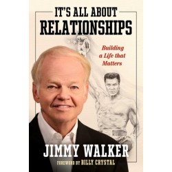 It's All about Relationships: Building a Life that Matters