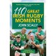 110 Great Irish Rugby Moments