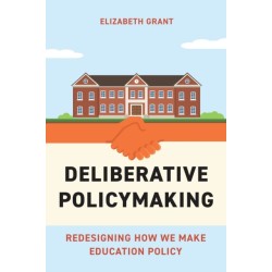 Deliberative Policymaking: Redesigning How We Make Education Policy