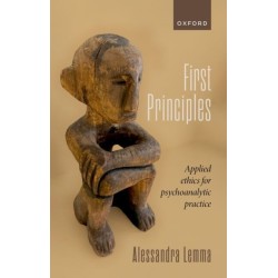 First Principles: Applied Ethics for Psychoanalytic Practice