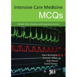 Intensive Care Medicine MCQs: Multiple Choice Questions with Explanatory Answers