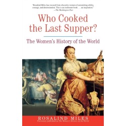 Who Cooked the Last Supper?: The Women's History of the World