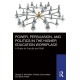 Power, Persuasion, and Politics in the Higher Education Workplace: A Guide for Faculty and Staff