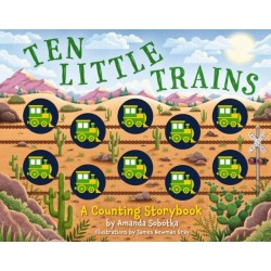 Ten Little Trains: A Counting Storybook