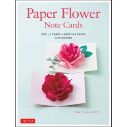 Paper Flower Note Cards: Pop-up Cards * Greeting Cards * Gift Toppers