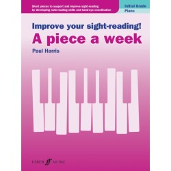 Improve your sight-reading! A piece a week Piano Initial Grade: Piano Initial Grade