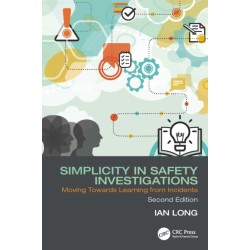 Simplicity in Safety Investigations: Moving Towards Learning from Incidents, Second Edition