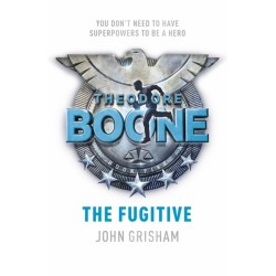 Theodore Boone: The Fugitive: Theodore Boone 5