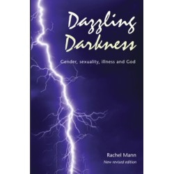 Dazzling Darkness - 2nd edition: Gender, Sexuality, Illness and God