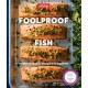 Foolproof Fish: Modern Recipes and Essential Techniques