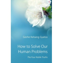 How to Solve Our Human Problems: The Four Noble Truths