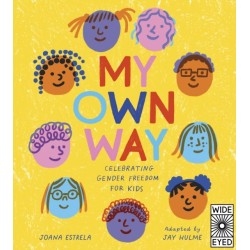 My Own Way: Celebrating Gender Freedom for Kids