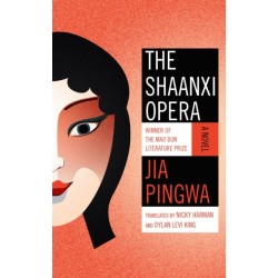 The Shaanxi Opera: A Novel