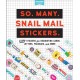So. Many. Snail Mail Stickers.: 2,500 Stickers for Decorating Cards, Letters, Packages, and More