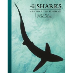 The Lives of Sharks: A Natural History of Shark Life