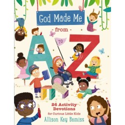 God Made Me from A to Z: 26 Activity Devotions for Curious Little Kids