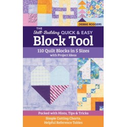 The Skill-Building Quick & Easy Block Tool: 110 Quilt Blocks in 5 Sizes with Project Ideas- Packed with Hints, Tips & Tricks- Simple Cutting Charts, Helpful Reference Tables