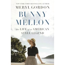 Bunny Mellon: The Life of an American Style Legend