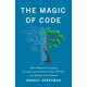 The Magic of Code: How Digital Language Created and Connects Our World—and Shapes Our Future