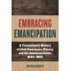 Embracing Emancipation: A Transatlantic History of Irish Americans, Slavery, and the American Union, 1840-1865